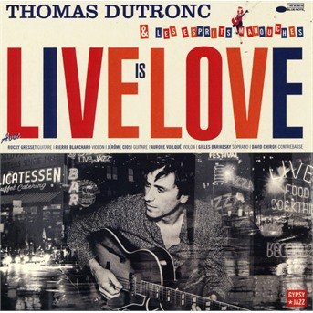 Cover for Thomas Dutronc · Live is Love (CD) (2018)