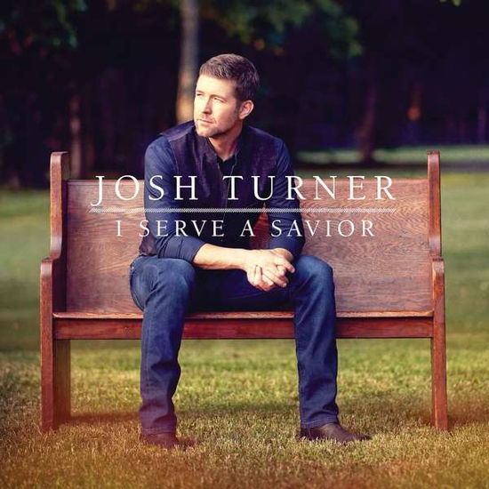 Cover for Josh Turner · I Serve A Savior (CD) (2018)