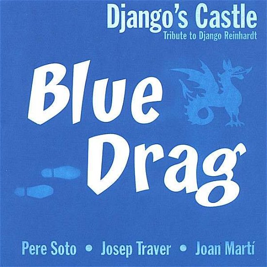 Blue Drag - Django's Castle - Musik - CD Baby - 0634479509032 - 13. März 2007
