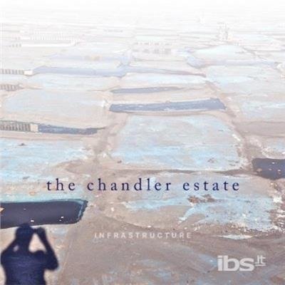 Cover for Chandler Estate · Infrastructure (CD) [EP edition] (2016)
