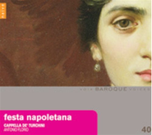 Festa Napoletana - Giramo / Giaccio / Cappella De Turchini / Florio - Musikk - NAIVE OTHER - 0709861305032 - 29. juni 2010