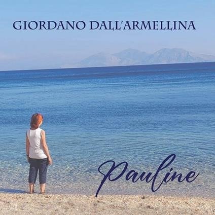 Cover for Giordano Dall'armellina · Pauline (edizione Cantata In Francese) (CD) (2023)