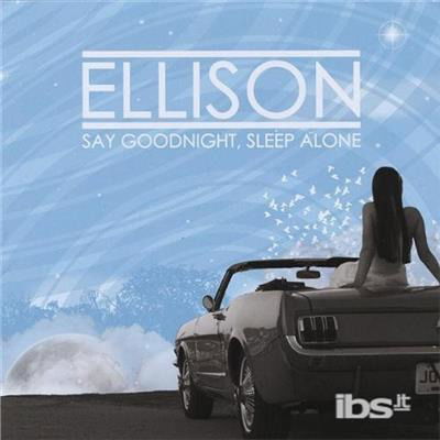 Cover for Ellison · Say Goodnight, Sleep Alone (CD) (2015)