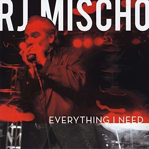 Cover for Rj Mischo · Everything I Need (CD) (2014)