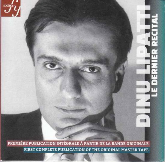 Le Dernier Recital - Dinu Lipatti - Music - SOLSTICE - 3279793582032 - February 28, 2019