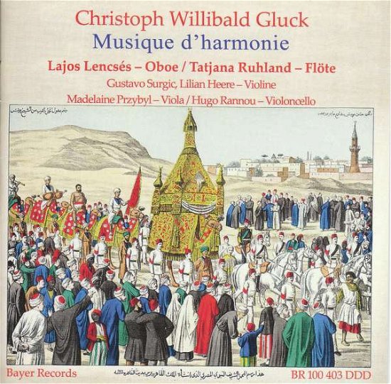 Christoph Willibald Gluck: Musique DHarmonie - Lajos Lencses / Tatjana Ruhland - Muzyka - BAYER RECORDS - 4011563104032 - 22 października 2021