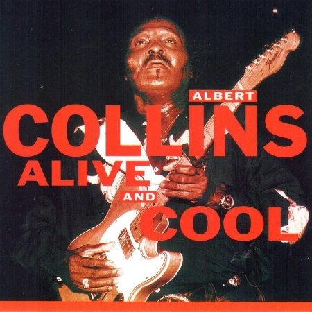 Cover for Collins Albert · Alive and Cool (CD)