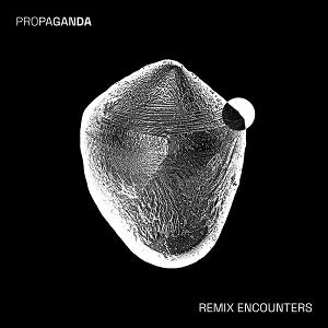 Cover for Propaganda · Remix Encounters (LP) (2025)