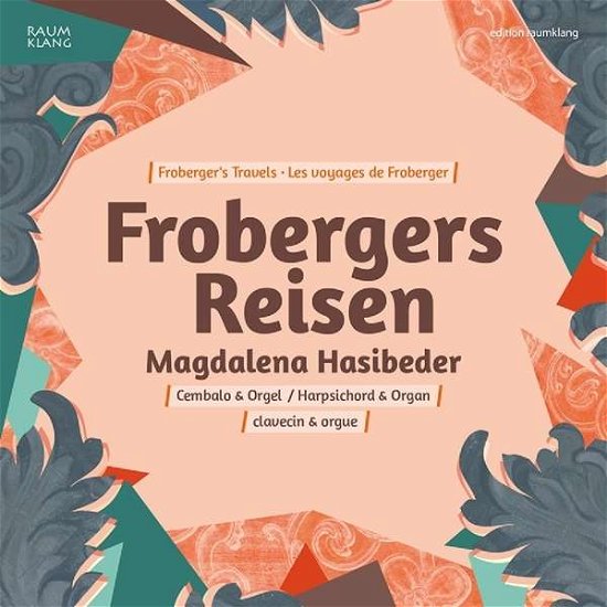 Frobergers Reisen - Magdalena Hasibeder - Musikk - RAUMKLANG - 4018767035032 - 1. juli 2016