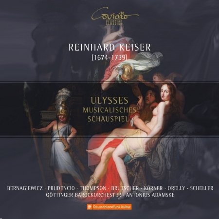 Keiser: Ulysses - Musicalisches Schauspiel - Prudencio, Francisca / Gottinger Barockorchester - Music - COVIELLO CLASSICS - 4039956922032 - June 10, 2022