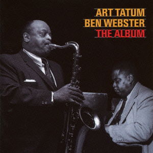 Cover for Art Tatum &amp; Ben Webster · The Album (CD) [Japan Import edition] (2016)