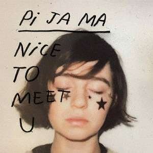 Cover for Pi Ja Ma · Nice to Meet U (CD) [Japan Import edition] (2019)