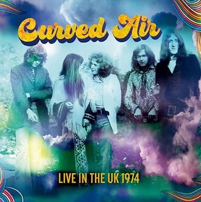 Live In The Uk 1974 - Curved Air - Musiikki - TOWER - 4997184160032 - perjantai 25. maaliskuuta 2022