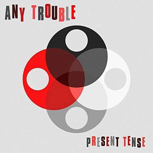 Cover for Any Trouble · Present Tense (CD) (2015)