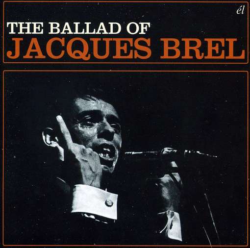 Cover for Jacques Brel · Jacques Brel - Ballad Of Jacques Brel The (CD) (2018)