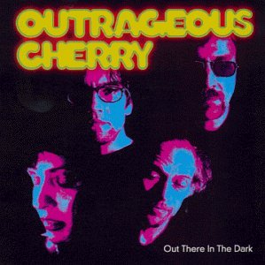 Cover for Outrageous Cherry · Outrageous Cherry-out There in the Dark (CD) [Digipak] (2000)