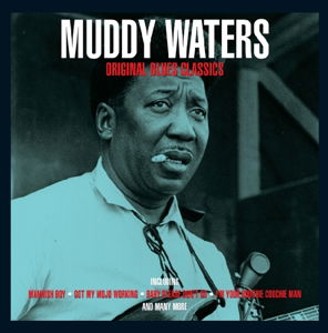 Original Blues Classics - Muddy Waters - Musiikki - NOT NOW MUSIC - 5060397601032 - perjantai 8. huhtikuuta 2022