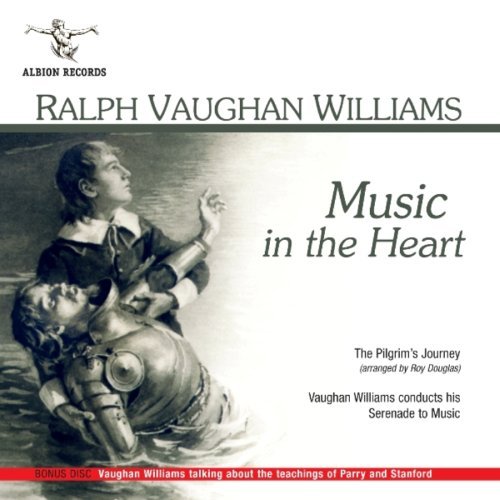 Cover for Ralph Vaughan Williams / Lilian Stiles-allen / Isobel Baillie / Ena Mitchell / Elsie Suddaby / Muriel Brunskill / Astra Desmond / Mary Jarred / Gladys Ripley / William Herbert / Richard Lewis / Stephen Manton / H · Ralph Vaughan Williams: Music In The Heart - The Pilgrims Journey &amp; Serenade To Music (CD) (2018)