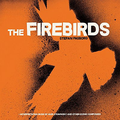 Firebirds - Stefan Pasborg - Muziek - Stix - 5706274006032 - 15 februari 2015