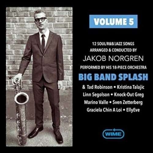 Big Band Splash: Volume 5 / Various - Big Band Splash: Volume 5 / Various - Musikk - Wime Records - 7393210422032 - 29. september 2017