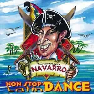Cover for Non Stop Latin Dance · Francisco Navarro (CD)