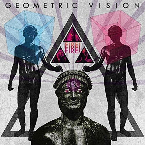 Cover for Geometric Vision · Fire! Fire! Fire! (CD) [Digipak] (2018)