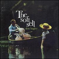 Bagley Don - Soft Sell - Bagley Don - Musique - Blue Moon - 8427328016032 - 10 février 2000