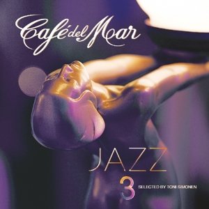 Cover for Cafe Del Mar - Jazz 3 · Cafe Del Mar Jazz 3 (CD) (2015)