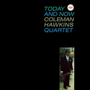 Today & Now - Coleman Hawkins - Musik - JAZZ WAX - 8436542016032 - 17. juni 2014