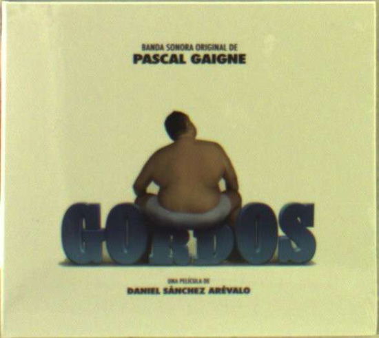 Cover for Pascal Gaigne · Gordos / O.s.t. (CD) (2020)