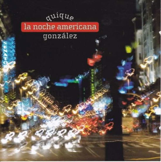 La Noche Americana - Quique Gonzalez - Musiikki - TSUNAMI - 8437013087032 - maanantai 23. syyskuuta 2013