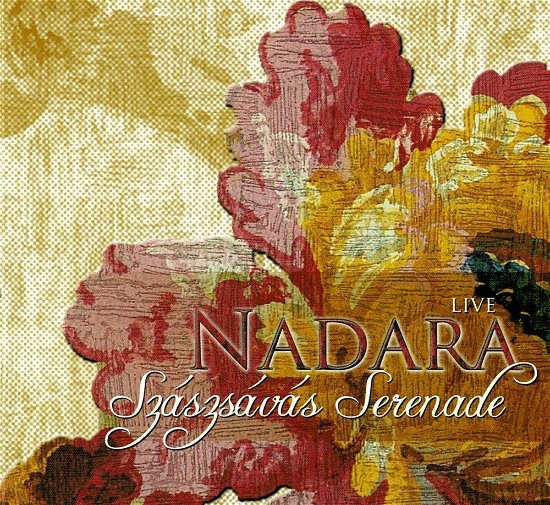 Nadara · Nadara - Szaszcavas Serenade (CD) [Digipak] (2014)