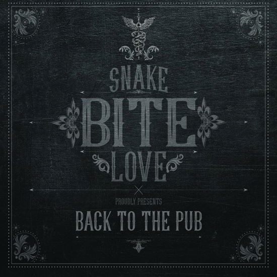 Cover for Snake Bite Love · Back To The Pub (CD) (2019)