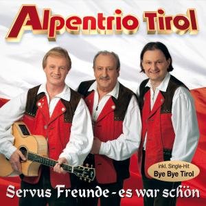 Servus Freunde Es War Schon - Alpentrio Tirol - Musik - MCP - 9002986711032 - 27. maj 2011