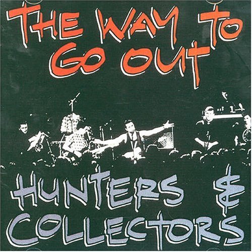 Way to Go out - Hunters & Collectors - Musique - FESTIVAL - 9325583020032 - 25 août 2004