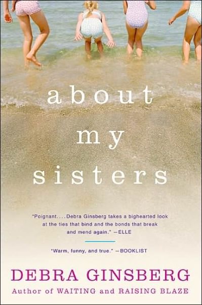Cover for Debra Ginsberg · About My Sisters (Paperback Book) [Reprint edition] (2005)