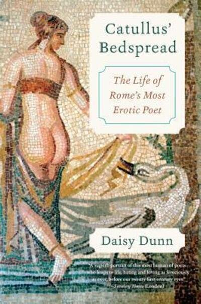Cover for Daisy Dunn · Catullus' Bedspread: The Life of Rome's Most Erotic Poet (Paperback Bog) (2018)