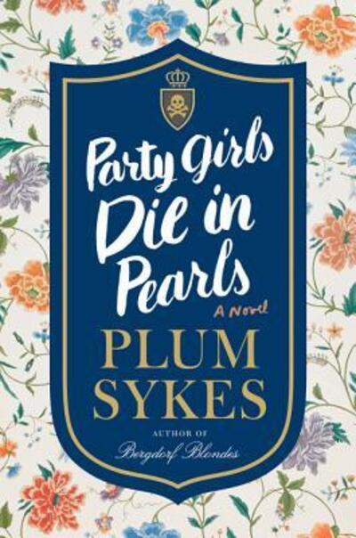 Cover for Plum Sykes · Party Girls Die in Pearls: A Novel (Paperback Book) (2018)