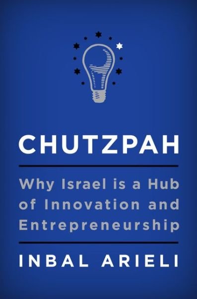 Cover for Inbal Arieli · Chutzpah: Why Israel Is a Hub of Innovation and Entrepreneurship (Hardcover Book) (2019)
