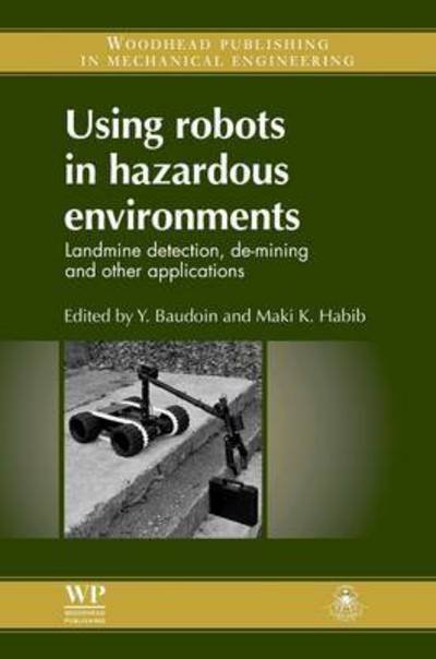 Cover for Y Baudoin · Using Robots in Hazardous Environments: Landmine Detection, De-Mining and Other Applications (Paperback Bog) (2016)