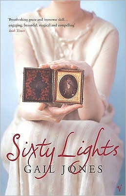 Cover for Gail Jones · Sixty Lights (Paperback Book) (2005)