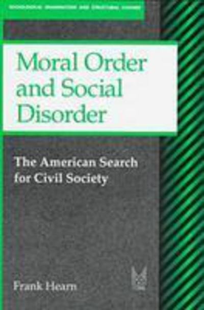 Cover for Frank Hearn · Moral Order and Social Disorder (Hardcover Book) (1997)