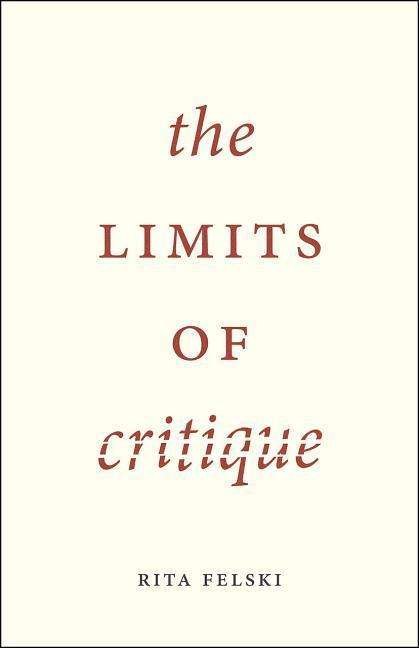Cover for Rita Felski · The Limits of Critique (Paperback Book) (2015)