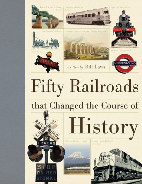 Cover for Bill Laws · Fifty Railroads That Changed the Course of History (Paperback Book) (2025)