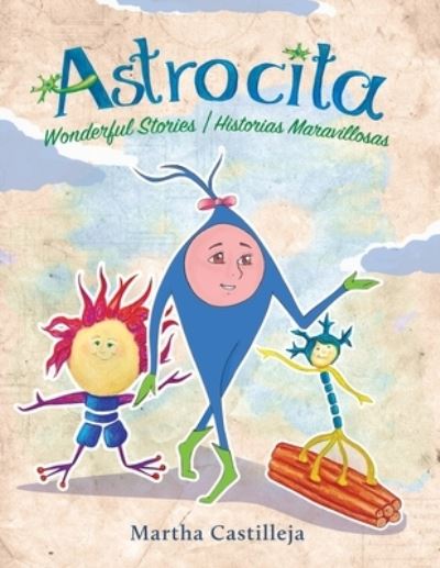Cover for Martha Castilleja · Astrocita: Wonderful Stories / Historias Maravillosas (Paperback Book) (2021)