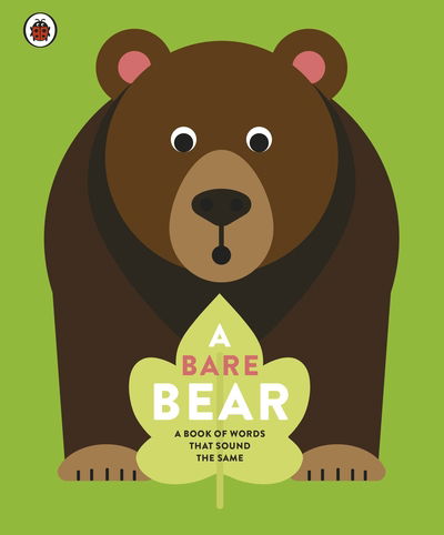 Cover for A Bare Bear · A Bare Bear: A book of words that sound the same (Hardcover Book) (2019)