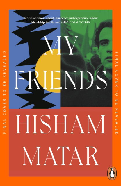 Cover for Hisham Matar · My Friends (Paperback Book) (2025)