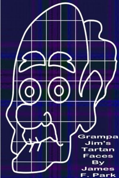 Cover for James F. Park · Grampa Jim's Tartan Faces (Book) (2017)