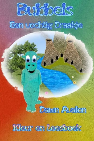 Cover for Dawn Avalon · Bubbels, een vochtig draakje. Kleur en leesboek (Taschenbuch) (2013)