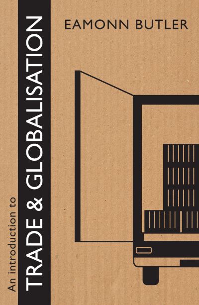 Cover for Eamonn Butler · Introduction to Trade and Globalisation (Buch) (2021)